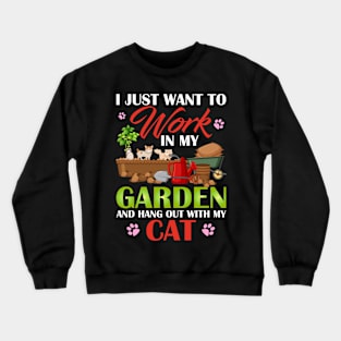 i just want to work in my garden and hang out chicken Funny Garden Gardening Plant Crewneck Sweatshirt